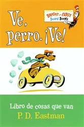 Book cover of Ve, Perro. Ve! by P.D. Eastman