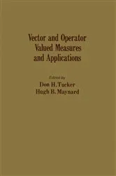 Book cover of Vector and Operator Valued Measures and Applications by Unknown