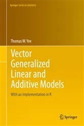Book cover of Vector Generalized Linear and Additive Models by Unknown