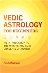 Book cover of Vedic Astrology for Beginners by Pamela McDonough