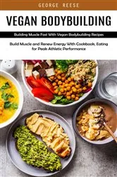 Book cover of Vegan Bodybuilding by George Reese