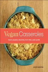 Book cover of Vegan Casseroles by Julie Hasson