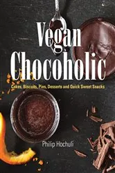 Book cover of Vegan Chocoholic by Philip Hochuli