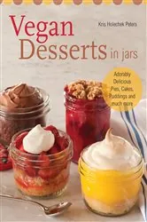 Book cover of Vegan Desserts in Jars by Kris Holechek Peters