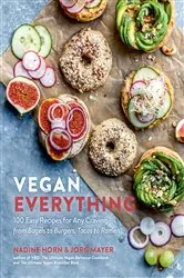 Book cover of Vegan Everything: 100 Easy Recipes for Any Craving - from Bagels to Burgers, Tacos to Ramen by Nadine Horn