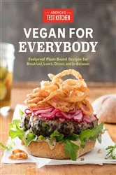 Book cover of Vegan for Everybody by America's Test Kitchen