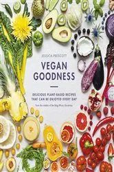Book cover of Vegan Goodness by Jessica Prescott
