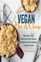 Book cover of Vegan Mac and Cheese by Robin Robertson