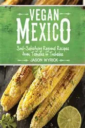 Book cover of Vegan Mexico by Jason Wyrick