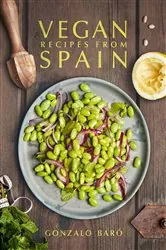 Book cover of Vegan Recipes from Spain by Gonzalo Baró