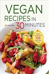Book cover of Vegan Recipes in 30 Minutes by Shasta Press