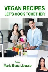 Book cover of VEGAN RECIPES, LET'S COOK TOGETHER by Unknown