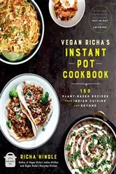 Book cover of Vegan Richa's Instant Pot™ Cookbook by Richa Hingle