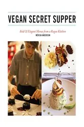 Book cover of Vegan Secret Supper by Mérida Anderson