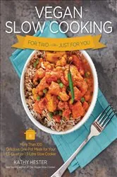Book cover of Vegan Slow Cooking for Two or Just for You by Kathy Hester