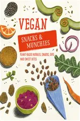 Book cover of Vegan Snacks & Munchies by Ryland Peters & Small