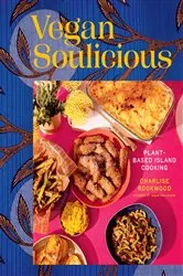 Book cover of Vegan Soulicious by Charlise Rookwood