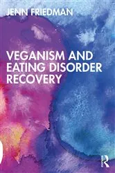 Book cover of Veganism and Eating Disorder Recovery by Jenn Friedman