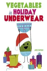 Book cover of Vegetables in Holiday Underwear by Jared Chapman