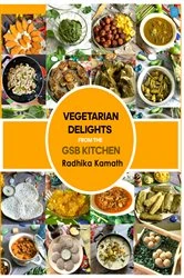 Book cover of Vegetarian Delights From The GSB Kitchen by Radhika Kamath