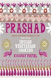 Book cover of Vegetarian Indian Cooking: Prashad by Kaushy Patel