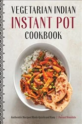 Book cover of Vegetarian Indian Instant Pot Cookbook by Pavani Nandula