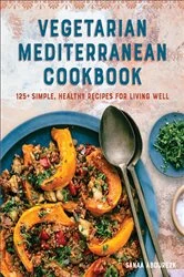 Book cover of Vegetarian Mediterranean Cookbook by Sanaa Abourezk