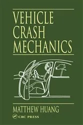 Book cover of Vehicle Crash Mechanics by Matthew Huang