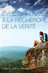 Book cover of Éveil spirituel : à la recherche de la vérité by Helen Jane Rose