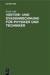 Book cover of Vektor- und Dyadenrechnung für Physiker und Techniker (2nd ed.) by Erwin Lohr