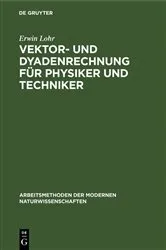 Book cover of Vektor- und Dyadenrechnung für Physiker und Techniker by Erwin Lohr