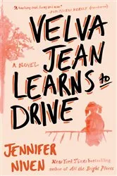 Book cover of Velva Jean Learns to Drive by Jennifer Niven