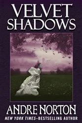 Book cover of Velvet Shadows by Andre Norton