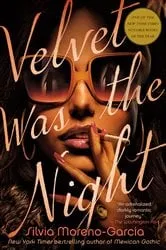 Book cover of Velvet Was the Night by Silvia Moreno-Garcia