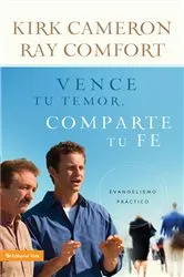 Book cover of Vence tu temor, comparte tu fe by Kirk Cameron