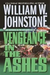 Book cover of Vengeance in the Ashes by William W. Johnstone