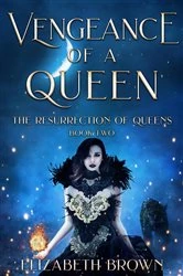 Book cover of Vengeance of a Queen by Elizabeth Brown