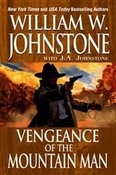 Book cover of Vengeance Of The Mountain Man by William W. Johnstone