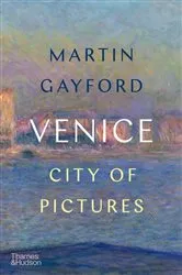 Book cover of Venice: City of Pictures by Martin Gayford