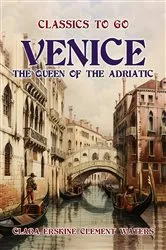Book cover of Venice The Queen Of The Adriatic by Clara Erskine Clement Waters