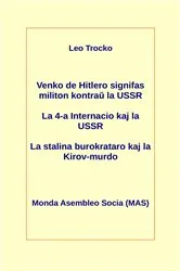 Book cover of Venko de Hitlero signifas militon kontraŭ la USSR; La 4-a Internacio kaj la USSR; La stalina burokrataro kaj la Kirov-murdo by Leo Trocko