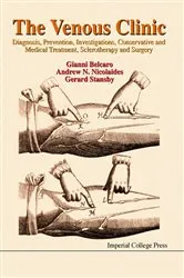 Book cover of Venous Clinic, The: Diagnosis, Prevention, Investigations, Conservative And Medical Treatment, Sclerotherapy And Surgery by Giovanni Vincent Belcaro
