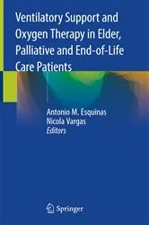 Book cover of Ventilatory Support and Oxygen Therapy in Elder, Palliative and End-of-Life Care Patients by Antonio M. Esquinas