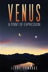 Book cover of Venus - A Point of Expression by Jerry Edwards