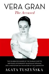 Book cover of Vera Gran-The Accused by Agata Tuszynska