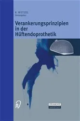 Book cover of Verankerungsprinzipien in der Hüftendoprothetik by Roland Wetzel