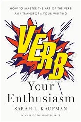 Book cover of Verb Your Enthusiasm by Sarah L. Kaufman
