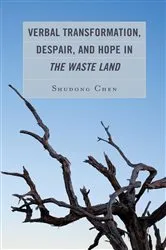 Book cover of Verbal Transformation, Despair, and Hope in The Waste Land by Shudong Chen