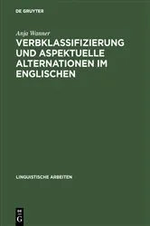 Book cover of Verbklassifizierung und aspektuelle Alternationen im Englischen by Anja Wanner