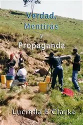 Book cover of Verdad, Mentiras y Propaganda by Lucinda E Clarke